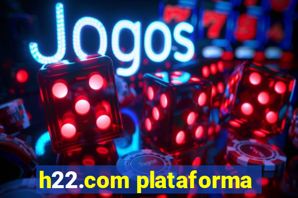 h22.com plataforma